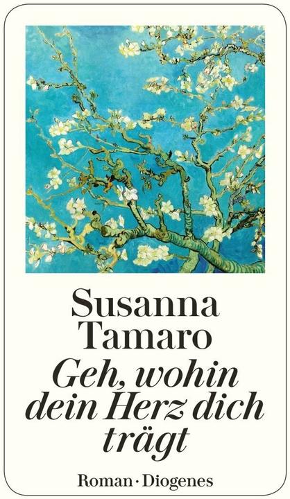 Produktbild Geh, wohin dein Herz dich trägt (Deutsch, Susanna Tamaro, 2018)