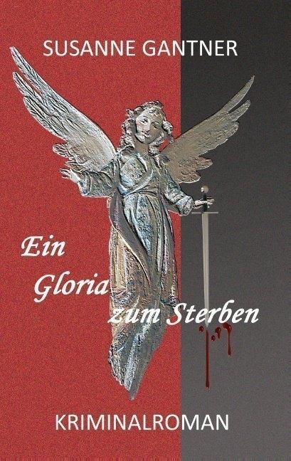 Produktbild Ein Gloria zum Sterben (Deutsch, Susanne Gantner, 2018)