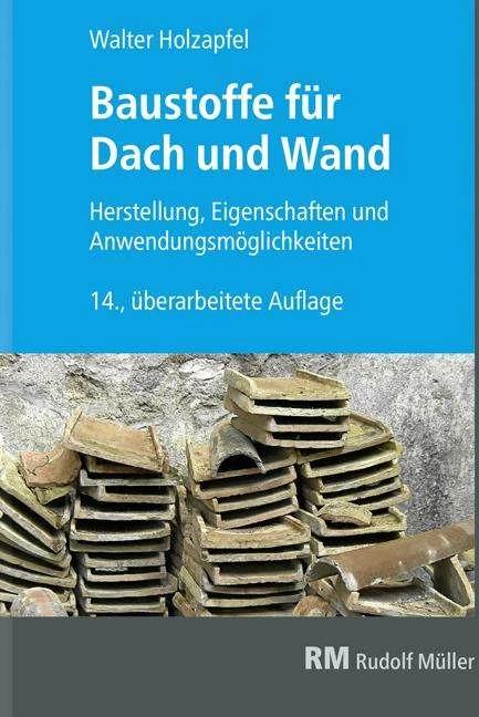 Produktbild Baustoffe für Dach und Wand (Deutsch, Walter Holzapfel, 2018)