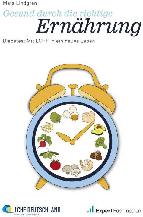 Produktbild Gesund durch die richtige Ernährung Diabetes: Mit LCHF in ein neues Leben (Deutsch, Mats Lindgren, 2014)