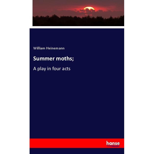 Summer moths, Fachbücher von William Heinemann