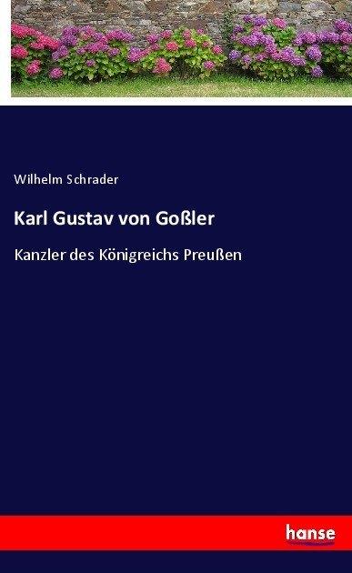 Produktbild Karl Gustav von Gossler (Wilhelm Schrader, 2017)