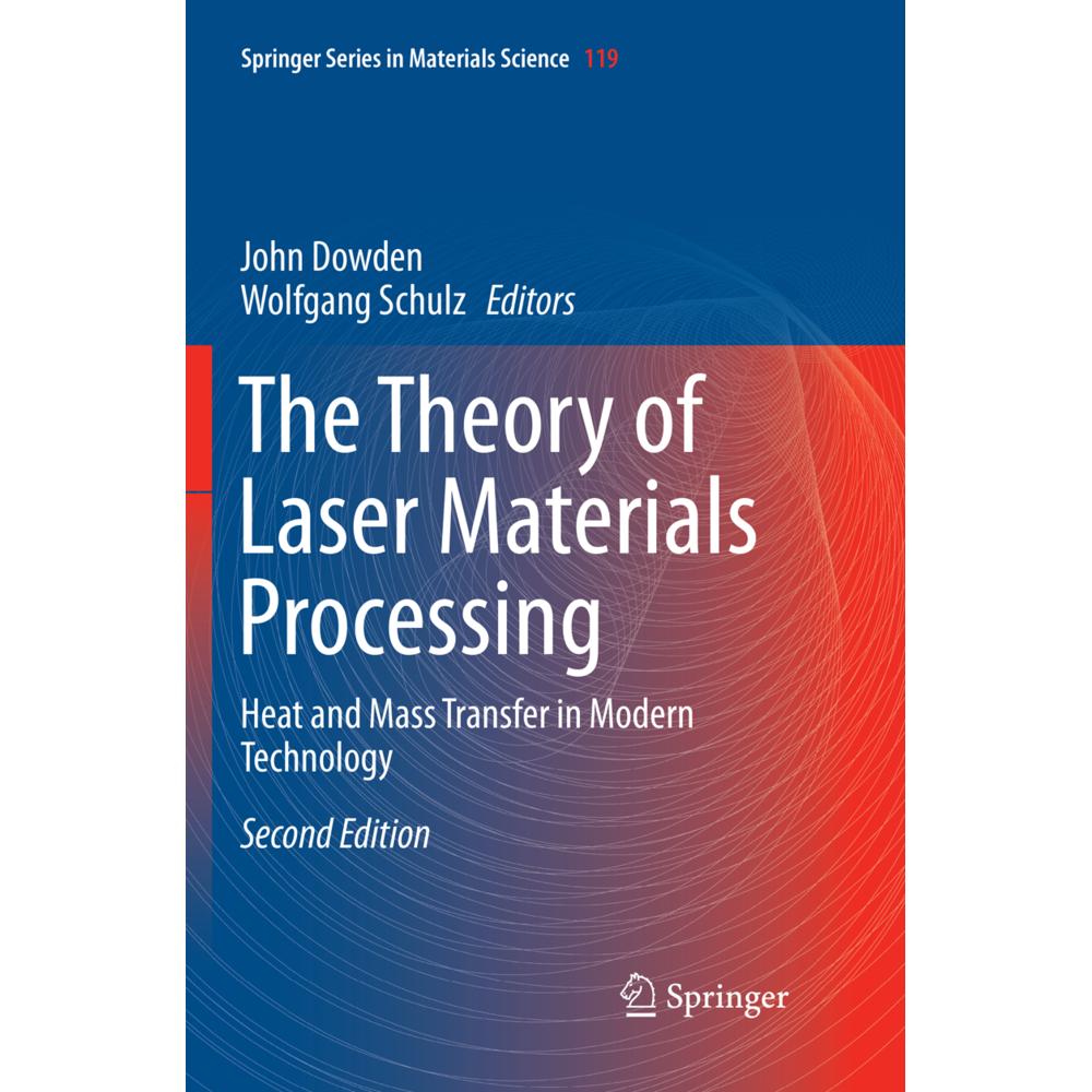 The Theory of Laser Materials Processing, Fachbücher von Wolfgang Schulz, John Dowden
