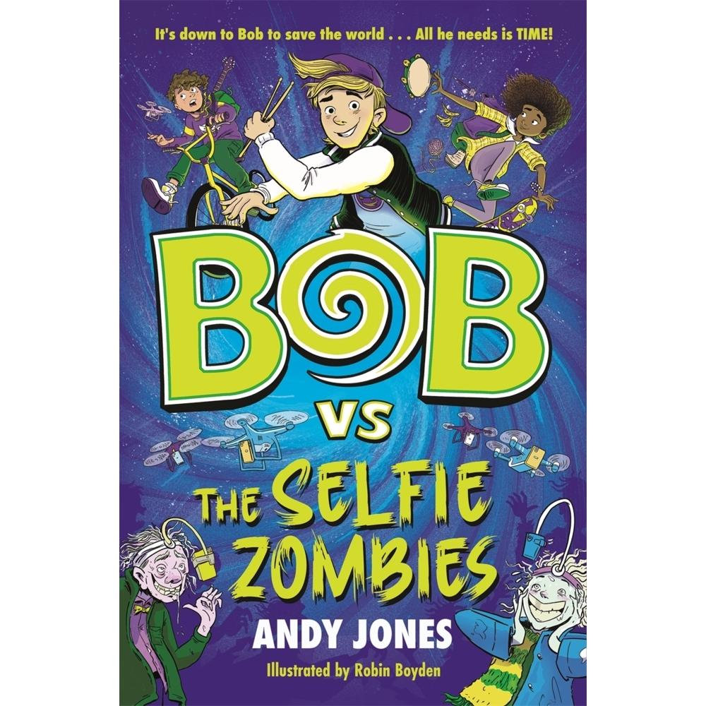 Jones:Bob vs the Selfie Zombies, Kinderbücher von Andy Jones