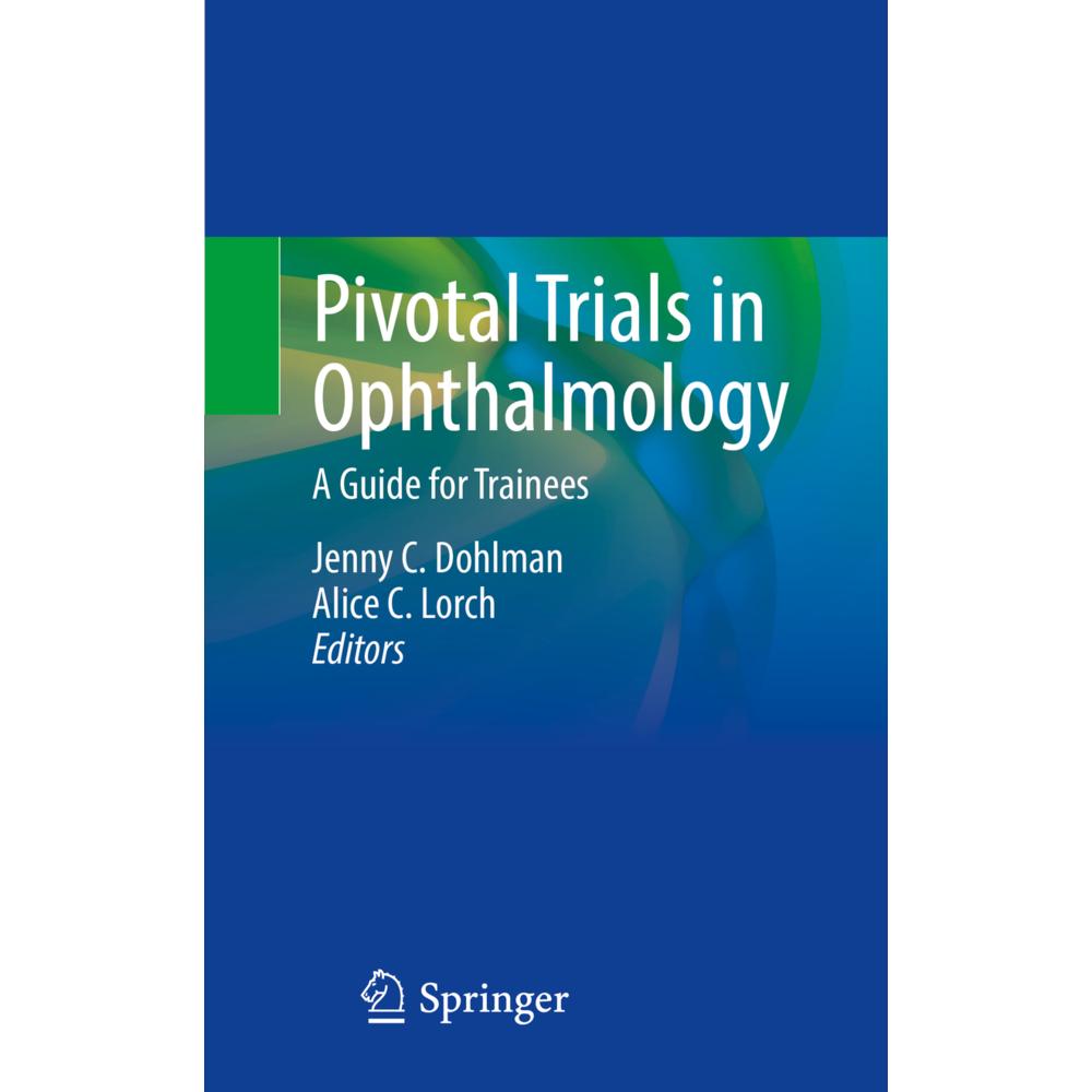 Pivotal Trials in Ophthalmology, Fachbücher von Alice C. Lorch, Jenny C. Dohlman