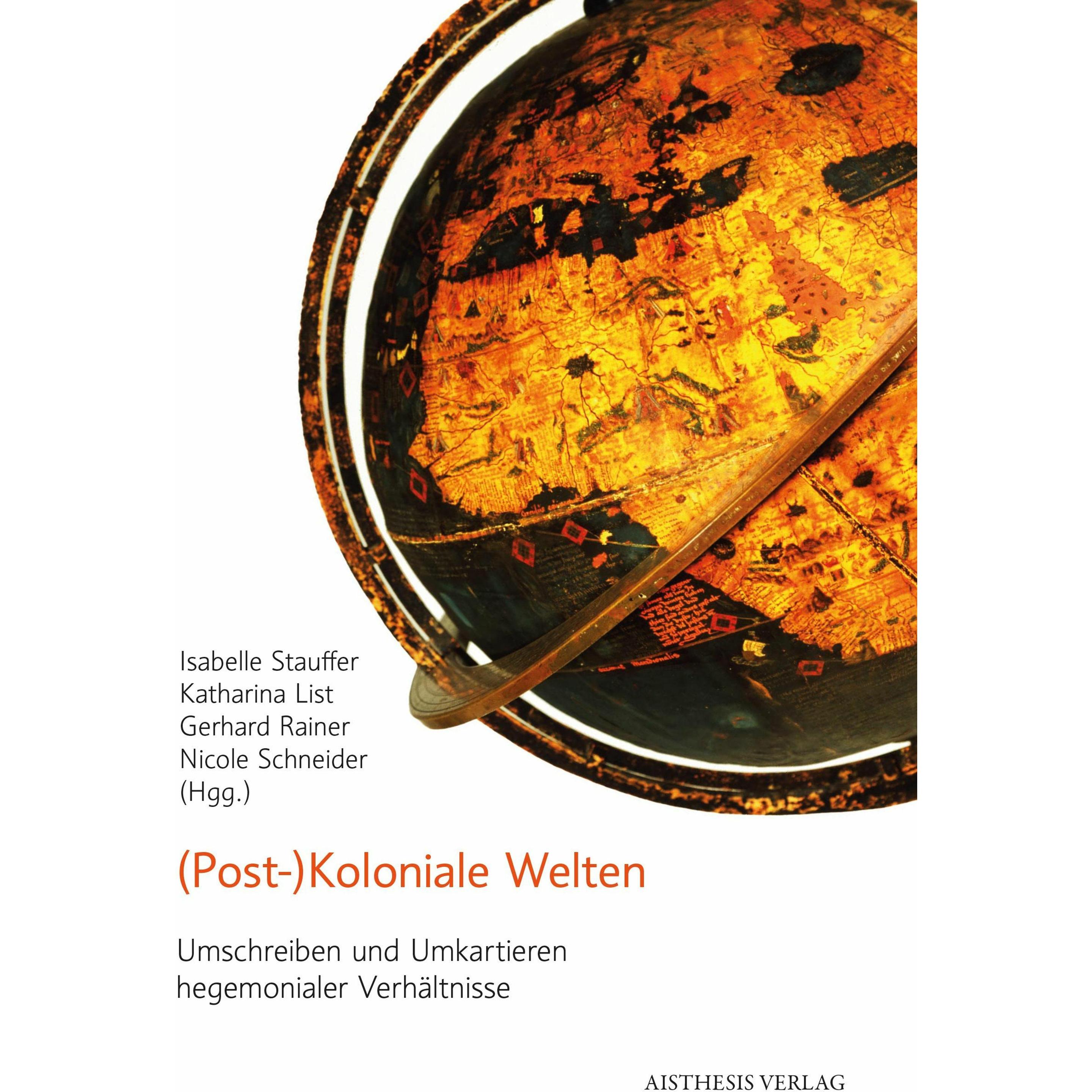 (Post-)Koloniale Welten, Fachbücher von Johanna Leinius, Isabelle Stauffer, Gerhard Rainer, Nicole Schneider, Katharina ...