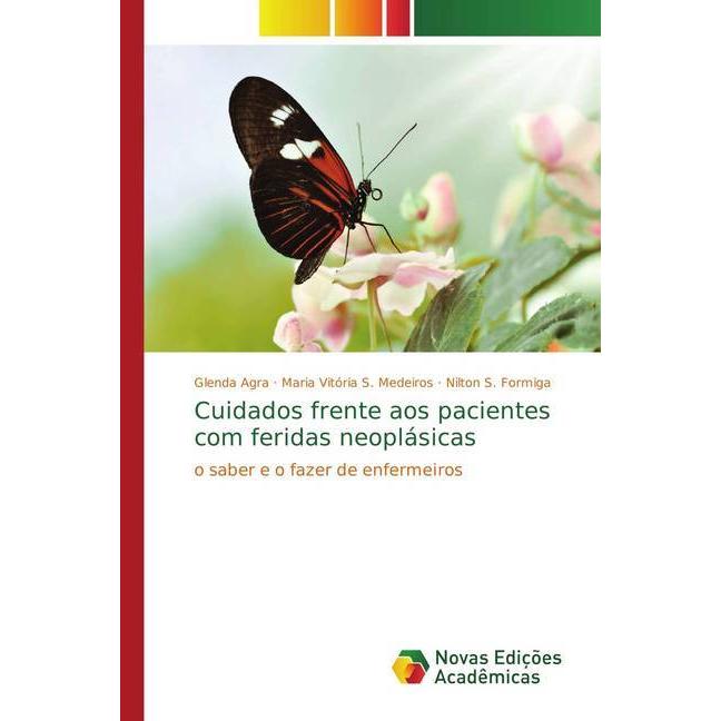 Cuidados frente aos pacientes com feridas neoplásicas, Fachbücher von Nilton S. Formiga, Maria Vitória S. Medeiros, Glen...