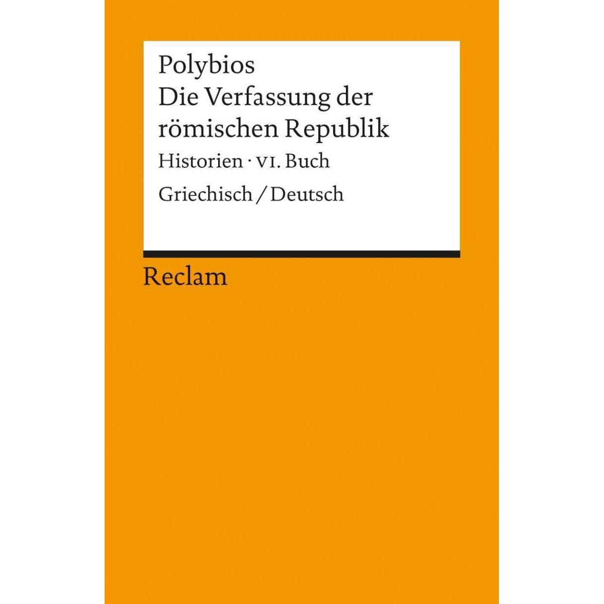Historien 6. Die Verfassung der römischen Republik, Belletristik von Polybios