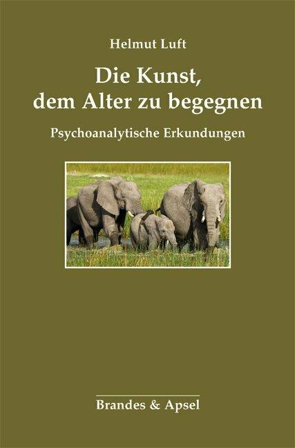 Produktbild Die Kunst, dem Alter zu begegnen (Deutsch, Helmut Luft, 2015)