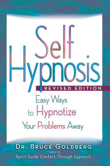 Produktbild Self-Hypnosis: Easy Ways to Hypnotize Your Problems Away (Englisch, Bruce Goldberg, 2015)