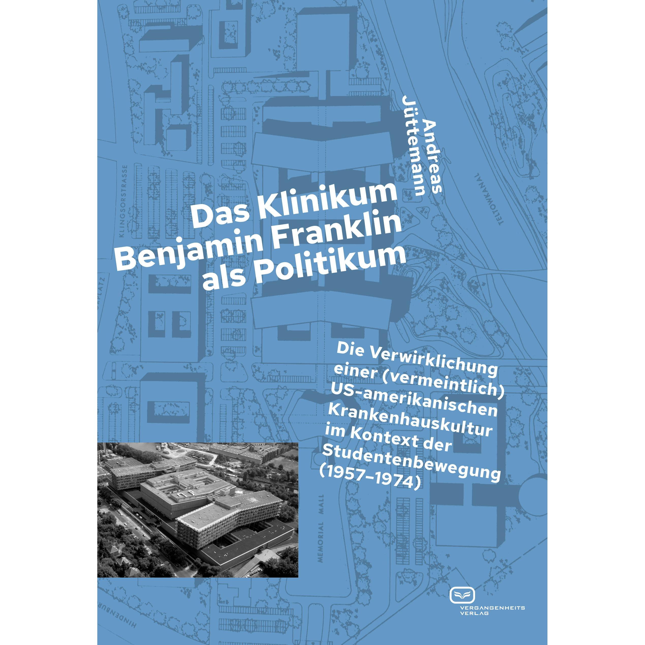 Das Klinikum Benjamin Franklin als Politikum, Sachbücher von Andreas Jüttemann