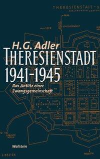 Image du produit Theresienstadt 1941 - 1945 (Allemand, H. G. Adler, 2018)