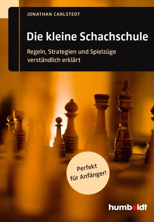 Produktbild Die kleine Schachschule (Deutsch, Jonathan Carlstedt, 2014)