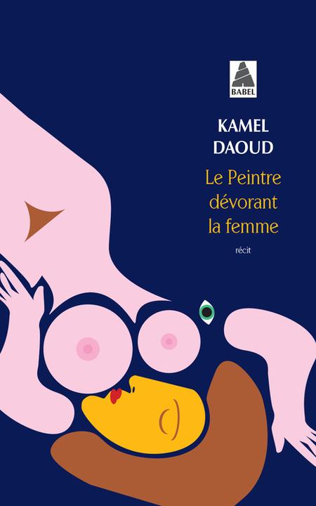 Actual product image Daoud:Le Peintre Devorant La Femme (Bab