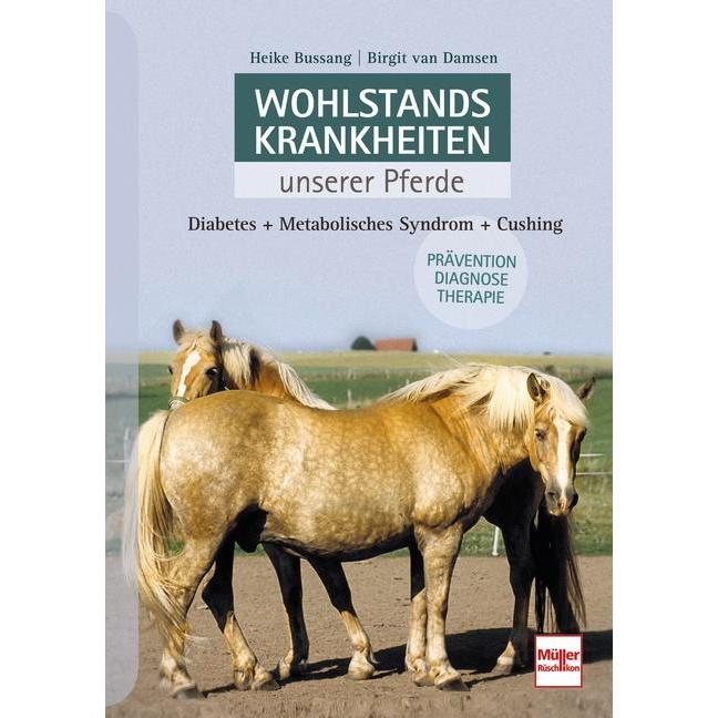 Wohlstandskrankheiten unserer Pferde, Ratgeber von Birgit Van Damsen