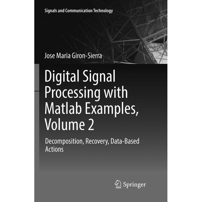 Digital Signal Processing with Matlab Examples, Volume 2, Fachbücher von Jose Maria Giron-Sierra