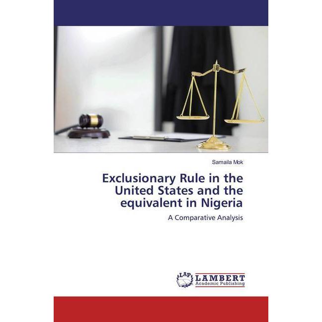 Exclusionary Rule in the United States and the equivalent in Nigeria, Fachbücher von Samaila Mok