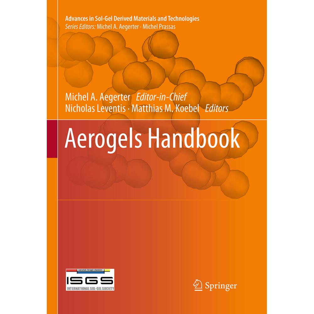 Aerogels Handbook, Fachbücher von Nicholas Leventis, Matthias M. Koebel, Michel Andre Aegerter