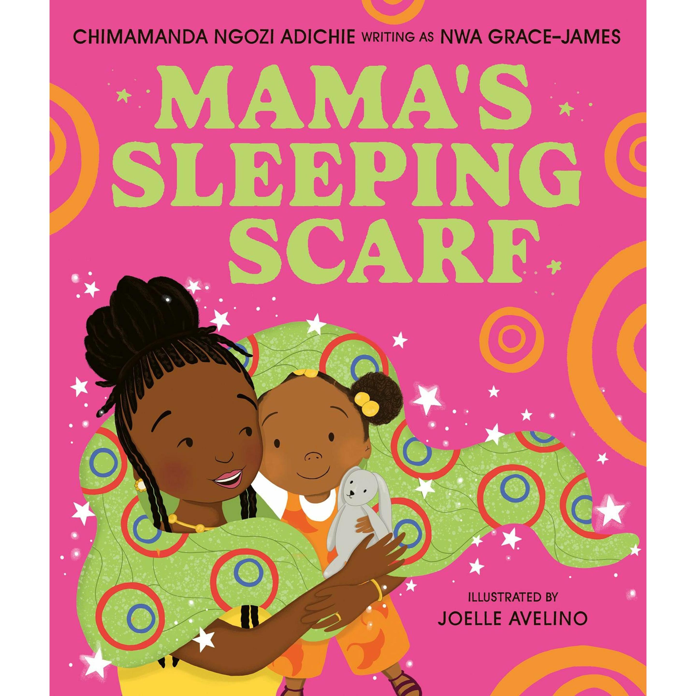 Mama’s Sleeping Scarf, Kinderbücher von Adichie Chimamanda Ngozi
