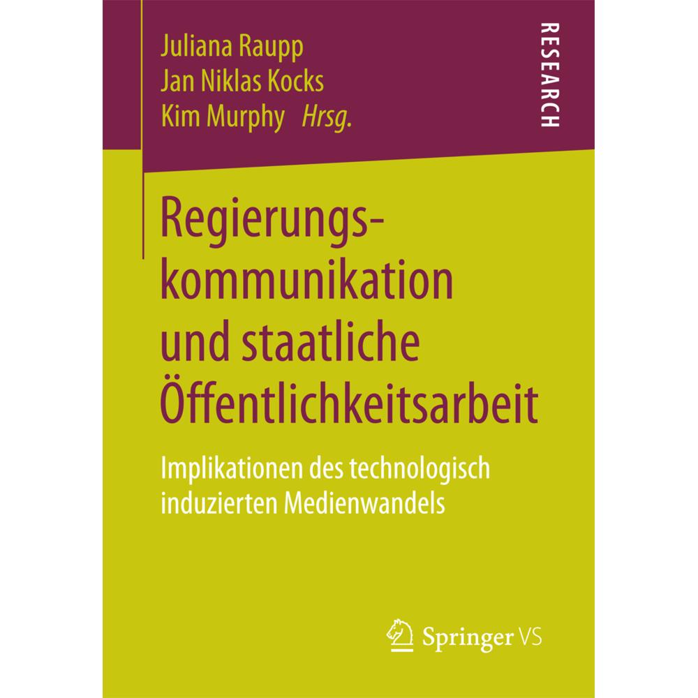 Regierungskommunikation und staatliche Öffentlichkeitsarbeit, Fachbücher von Juliana Raupp, Kim Murphy, Jan Niklas Kocks