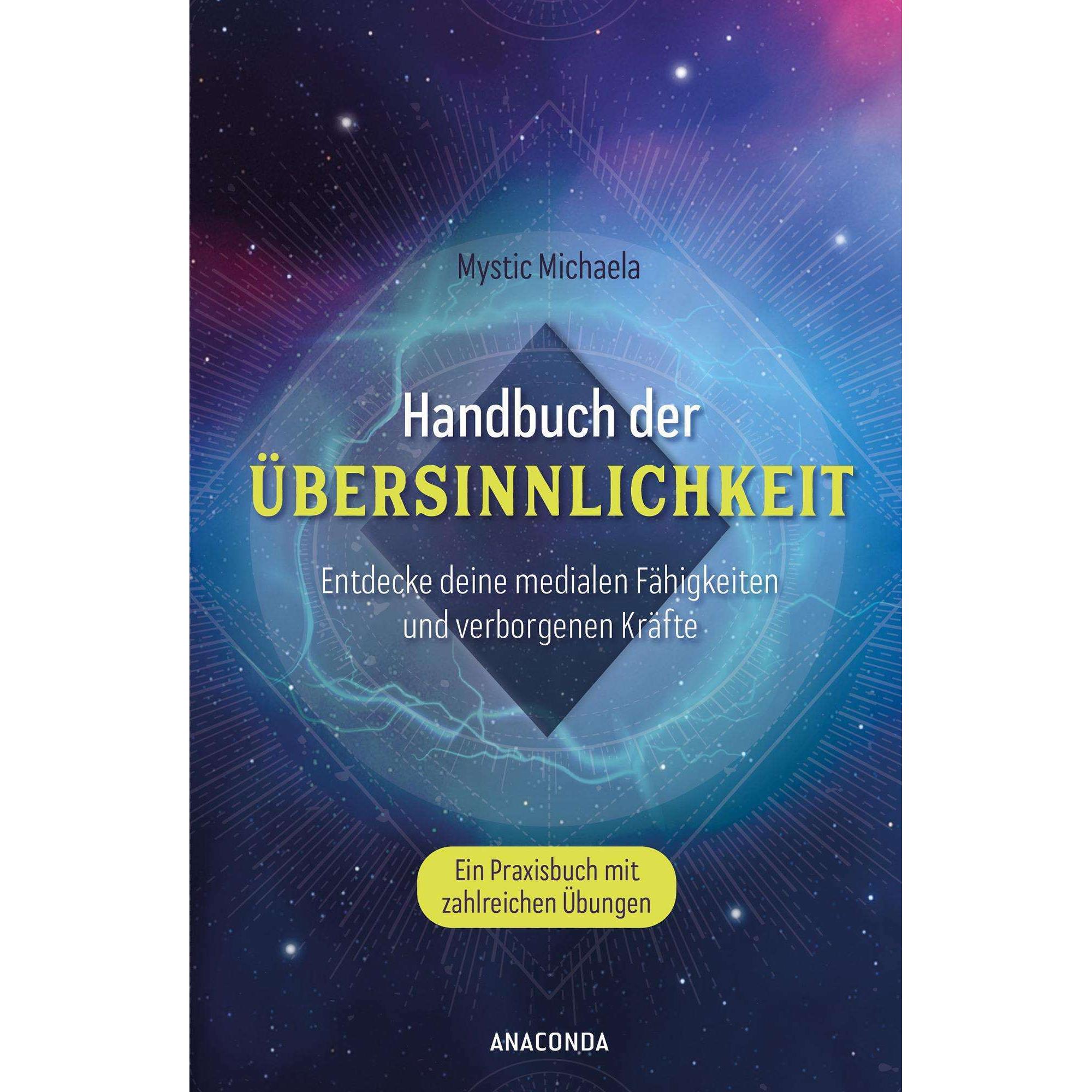 Handbuch der Übersinnlichkeit. Entdecke deine medialen Fähigkeiten und verborgenen Kräfte. Ein, Ratgeber von Mystic Mich...