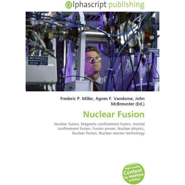 Nuclear Fusion, Fachbücher von Agnes F. Vandome, Frederic P. Miller, John McBrewster