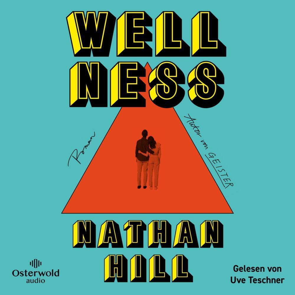 Wellness, Hörbücher von Uve Teschner, Nathan Hill, Stephan Kleiner, Dirk van Gunsteren