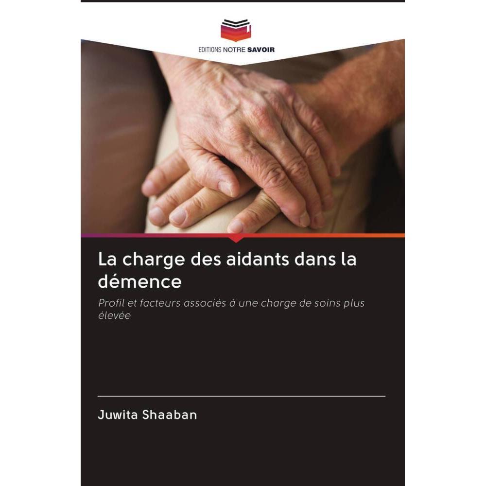 La charge des aidants dans la démence, Fachbücher von Juwita Shaaban