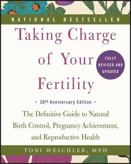 Produktbild Taking Charge of Your Fertility, 20th Anniversary Edition (Englisch, Toni Weschler, 2015)