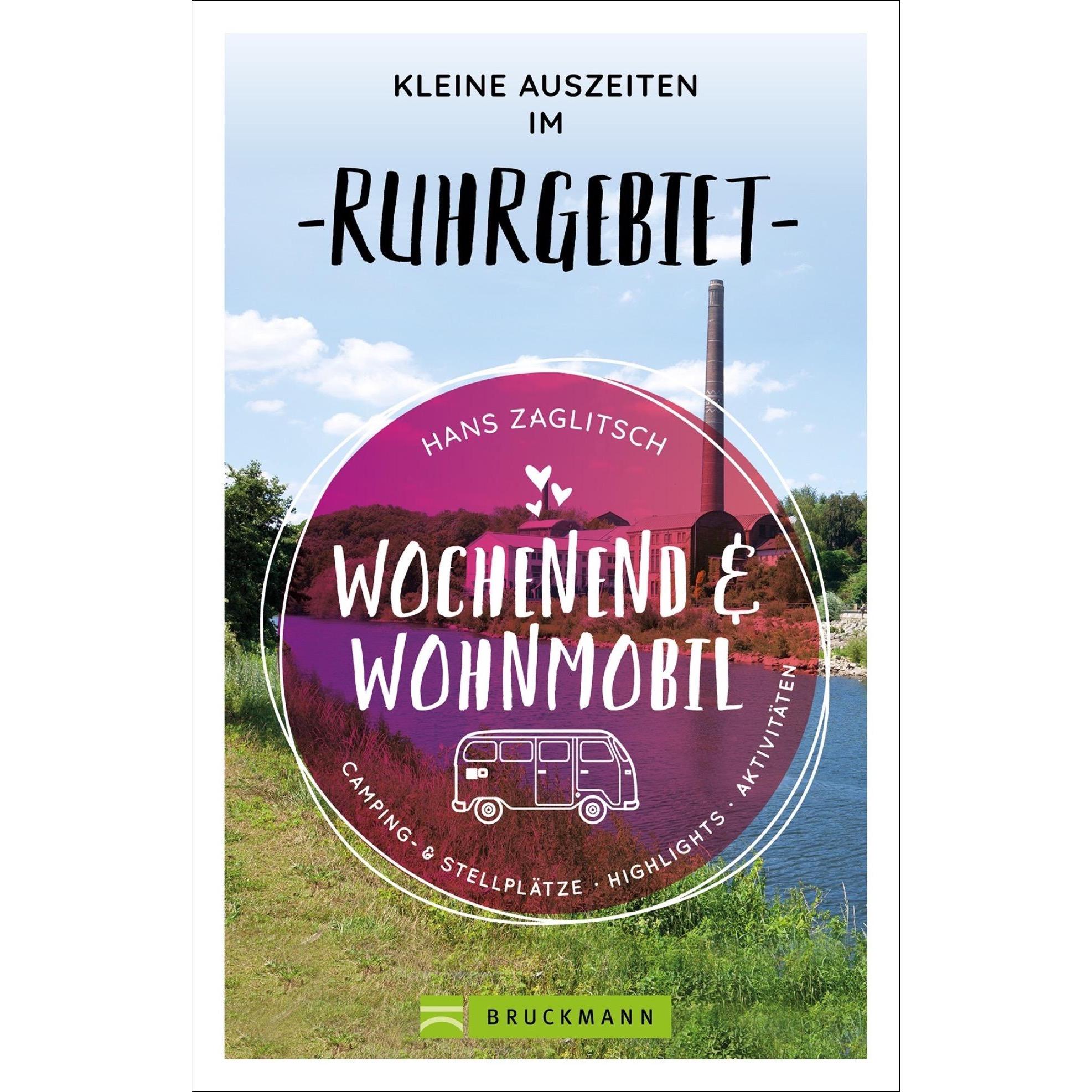 Wochenend und Wohnmobil - Kleine Auszeiten im Ruhrgebiet, Ratgeber von Hans Zaglitsch