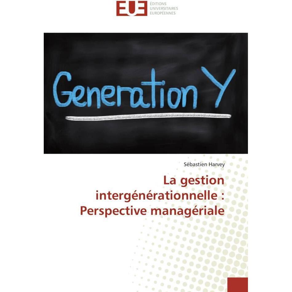 La gestion intergénérationnelle : Perspective managériale, Fachbücher