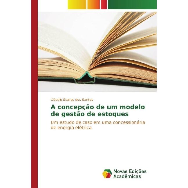 A concepção de um modelo de gestão de estoques, Fachbücher von Cláudio Soares dos Santos