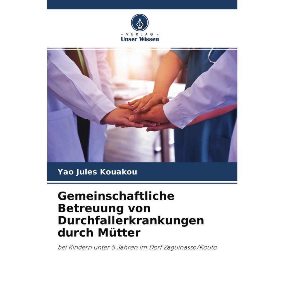 Gemeinschaftliche Betreuung von Durchfallerkrankungen durch Mütter, Fachbücher von Yao Jules Kouakou