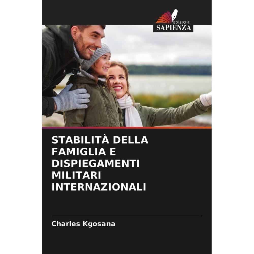 Stabilità Della Famiglia E Dispiegamenti Militari Internazionali, Sachbücher von Charles Kgosana