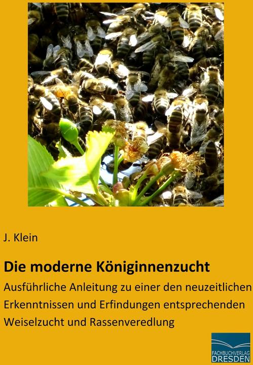 Produktbild Die moderne Königinnenzucht (Deutsch, J. Klein, 2018)