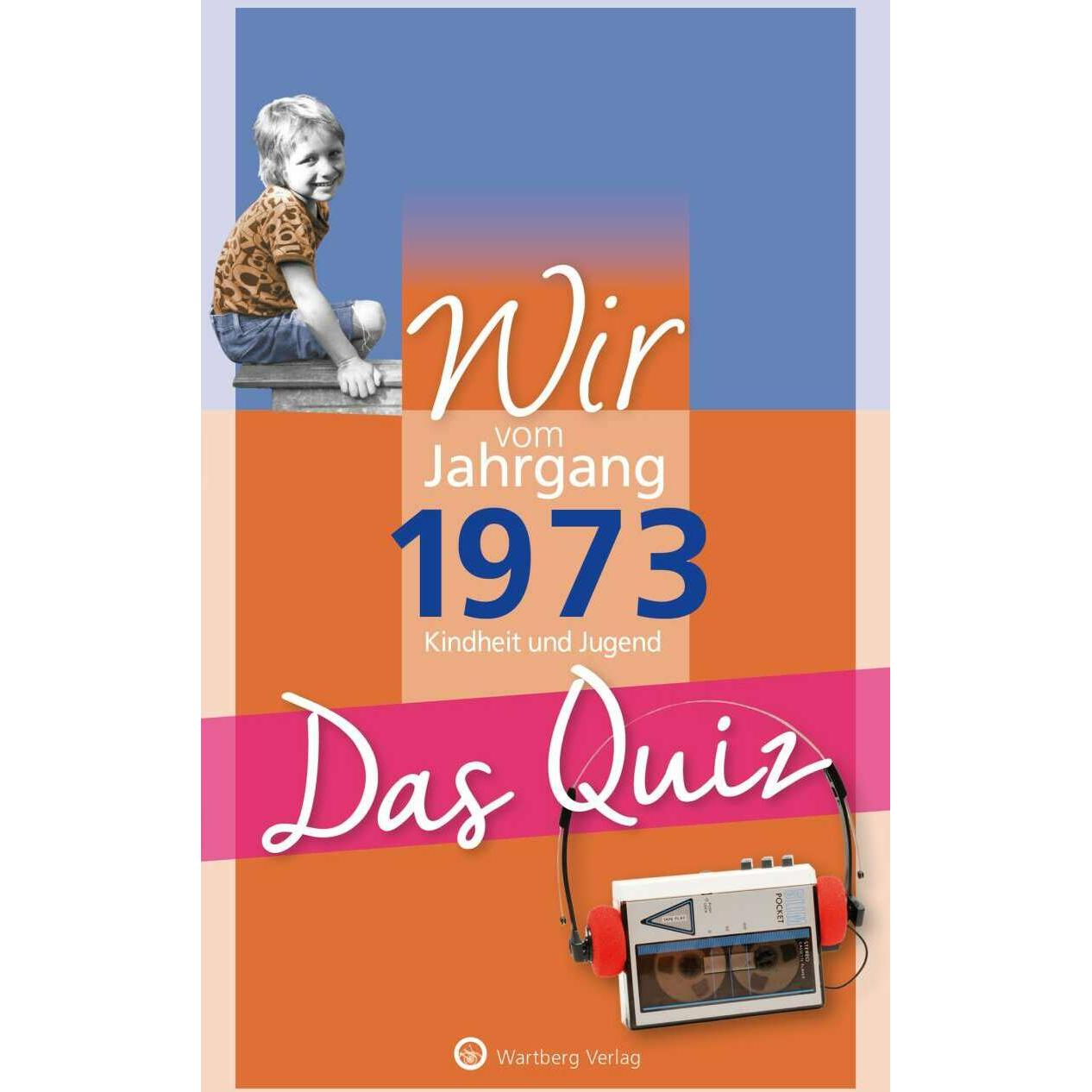 Wir vom Jahrgang 1973 - Das Quiz, Belletristik von Matthias Rickling