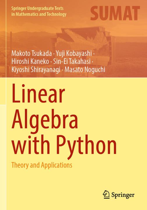 Produktbild Linear Algebra with Python (Englisch, Hiroshi Kaneko, Kiyoshi Shirayanagi, Makoto Tsukada, Masato Noguchi, Sin-Ei Takahasi, Yuji Kobayashi, 2024)