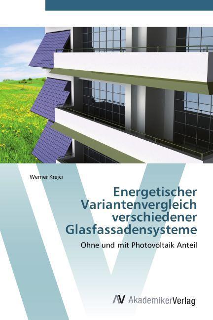 Immagine prodotto Energetischer Variantenvergleich verschiedener Glasfassadensysteme (Tedesco, Werner Krejci, 2011)
