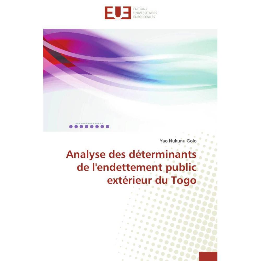 Analyse des déterminants de l'endettement public extérieur du Togo, Fachbücher