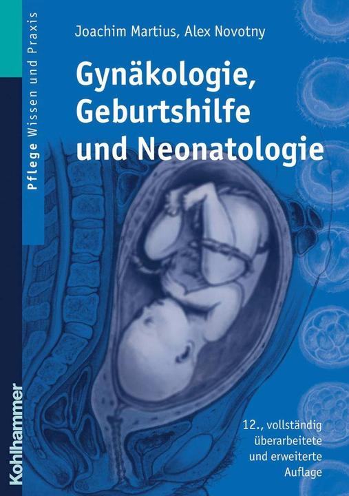 Produktbild Gynäkologie, Geburtshilfe und Neonatologie (Deutsch, Alex Novotny, Joachim Martius, 2006)