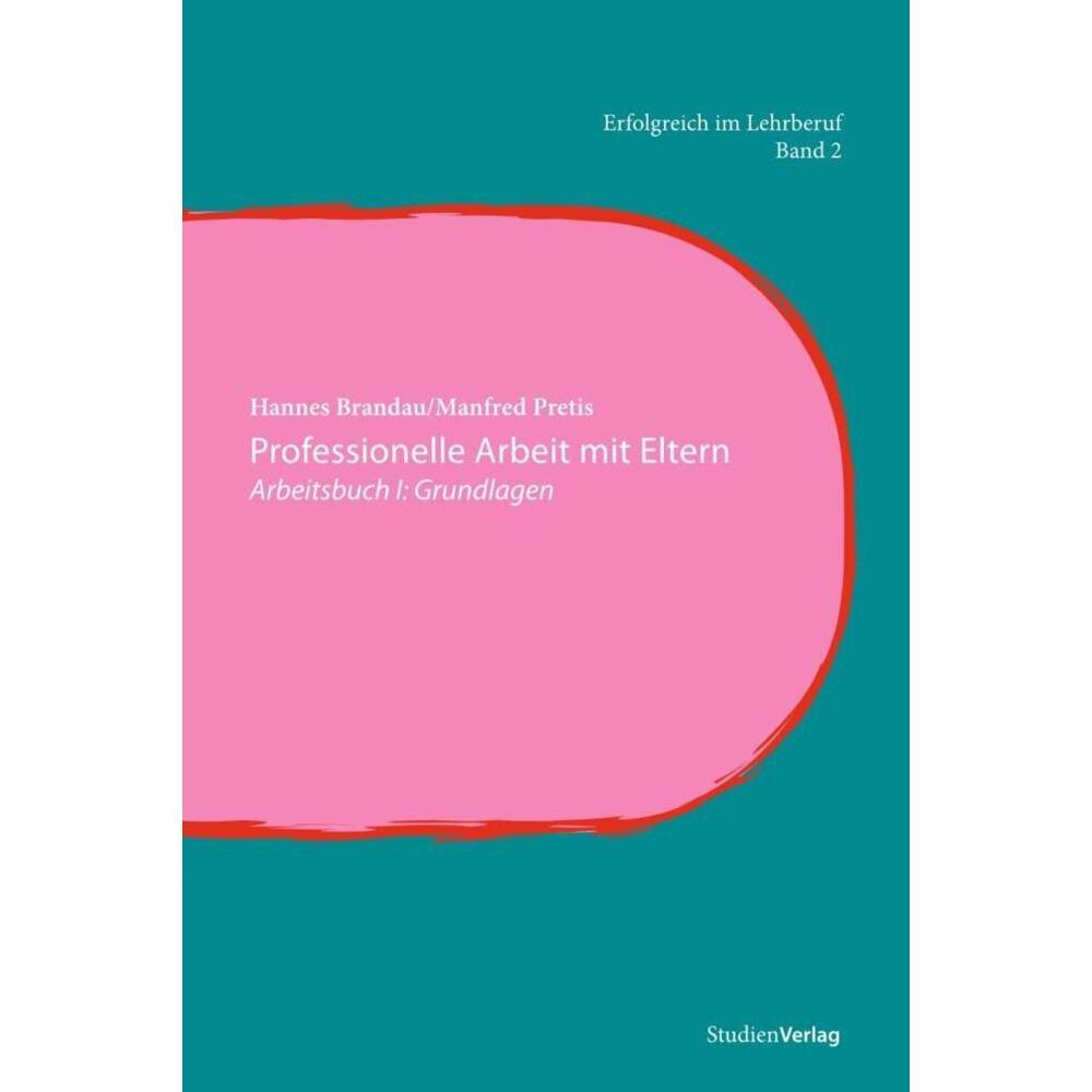 Professionelle Arbeit mit Eltern I, Fachbücher von Hannes Brandau, Manfred Pretis