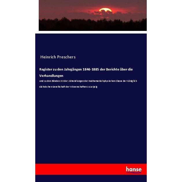 Register zu den Jahrgängen 1846-1885 der Berichte über die Verhandlungen, Fachbücher