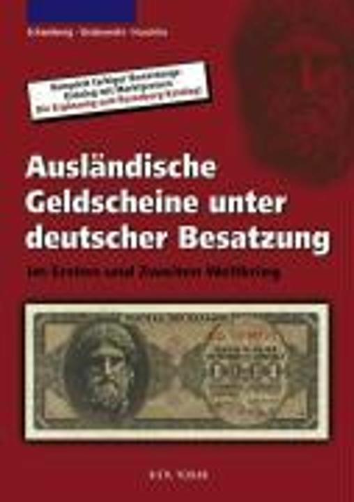 Produktbild Ausländische Geldscheine unter deutscher Besatzung im Ersten und Zweiten Weltkrieg (Deutsch, Hans L. Grabowski, Henning Huschka, Wolfgang Schamberg, 2006)