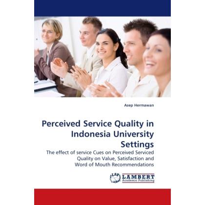 Perceived Service Quality in Indonesia University Settings, Fachbücher von Asep Hermawan