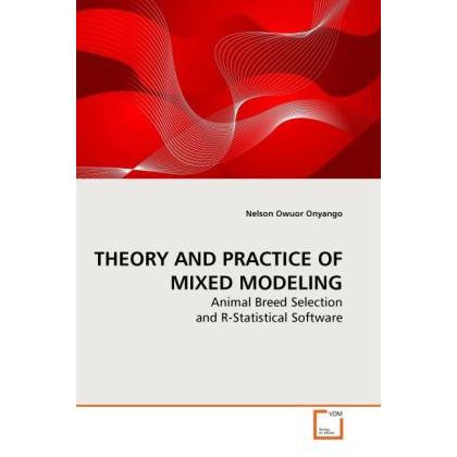 Theory And Practice Of Mixed Modeling, Fachbücher von Nelson Owuor Onyango