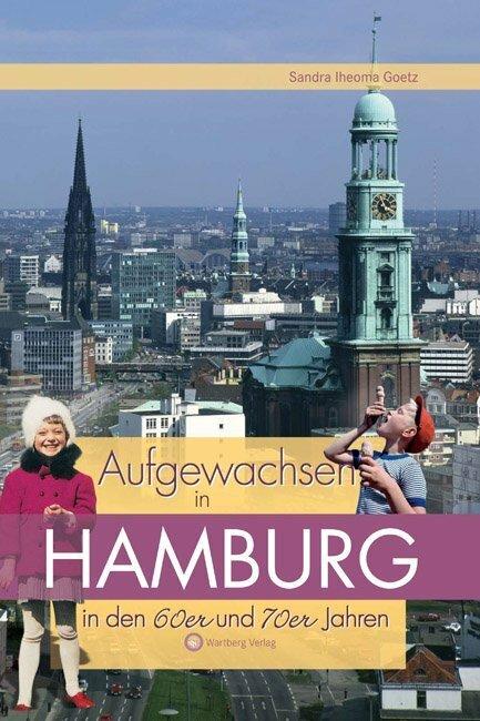 Produktbild Aufgewachsen in Hamburg in den 60er & 70er Jahren (Deutsch, Sandra Götz, 2022)