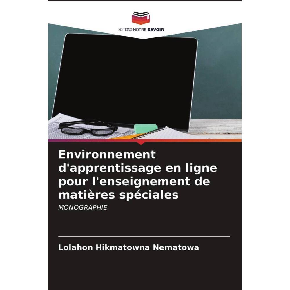 Environnement d'apprentissage en ligne pour l'enseignement de matières spéciales, Schulbücher von Lolahon Hikmatowna Nem...