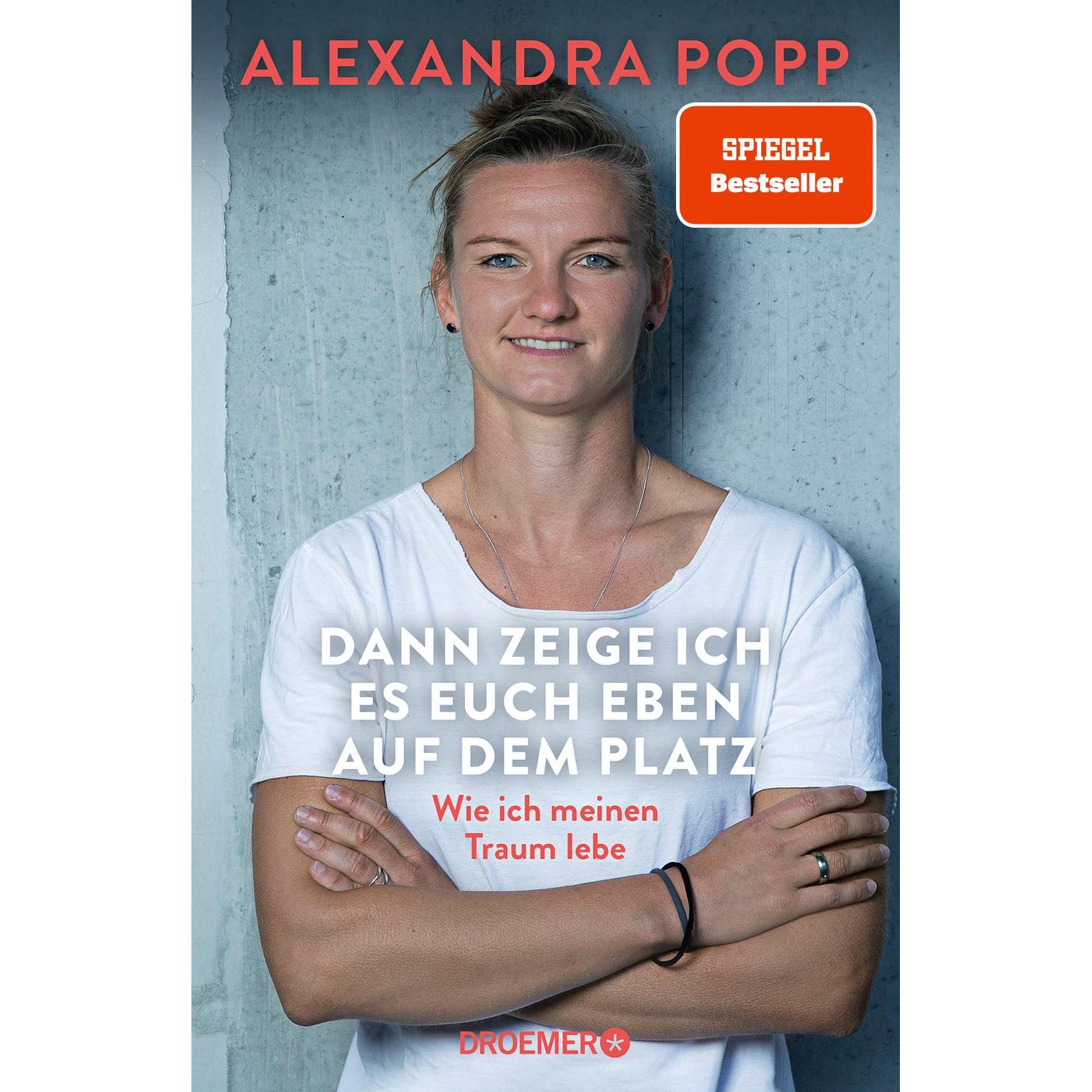 Dann zeige ich es euch eben auf dem Platz, Sachbücher von Alexandra Popp