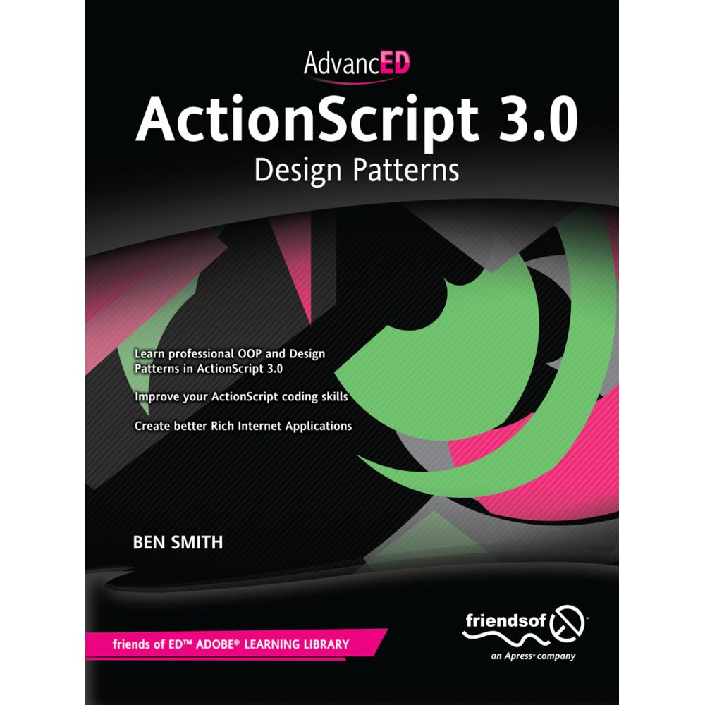 AdvancED ActionScript 3.0: Design Patterns, Fachbücher von Ben Smith