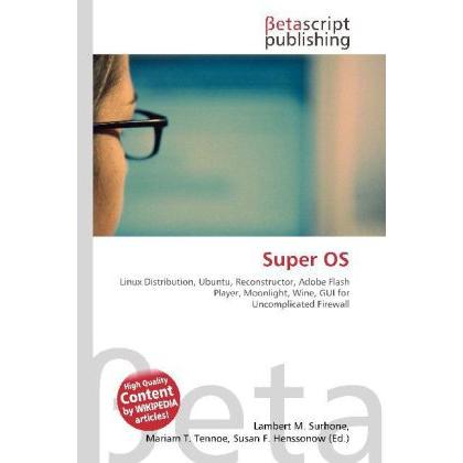 Super OS, Fachbücher von Miriam T. Timpledon, Lambert M. Surhone, Susan F. Marseken